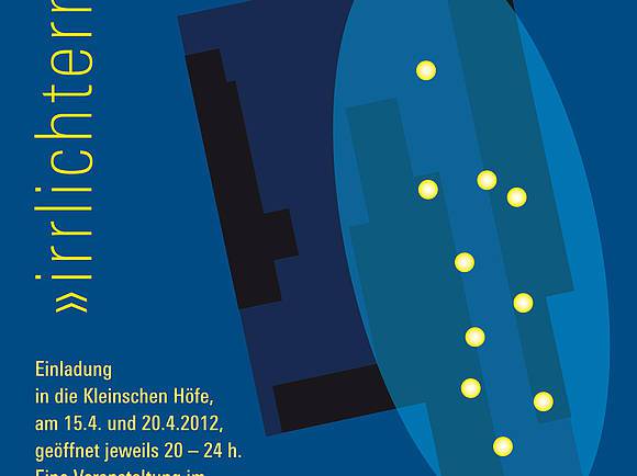 Plakat zur Kunstausstellung "Irrlichtern" 2012 in den Kleinschen Höfen.